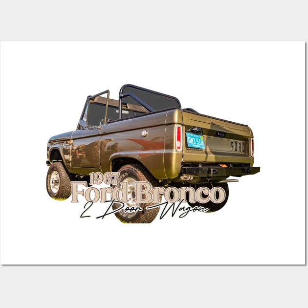 Customized 1967 Ford Bronco 2 Door Wagon Wall Art by Gestalt Imagery